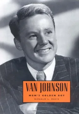עטיפת הספר Van Johnson: MGMÂ’s Golden Boy (Hollywood Legends Series) מאת Ronald L. Davis