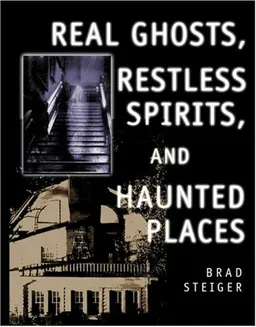 עטיפת הספר Real Ghosts, Restless Spirits, and Haunted Places מאת Brad Steiger