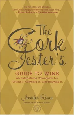 עטיפת הספר The Cork Jester's Guide to Wine: An Entertaining Companion for Tasting It, Ordering It and Enjoying It מאת Jennifer Rosen