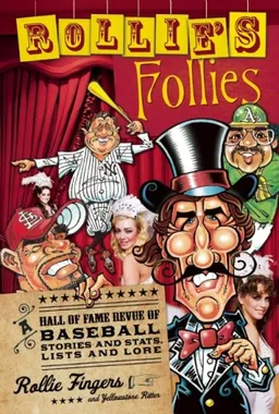 עטיפת הספר Rollie's Follies: A Hall of Fame Revue of Lists and Lore, Stories and Stats from Baseball's Most Famous Moustache מאת Rollie Fingers