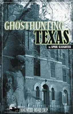 Ghosthunting Texas (America's Haunted Road Trip)