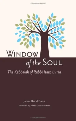 Window of the Soul: The Kabbalah of Rabbi Isaac Luria