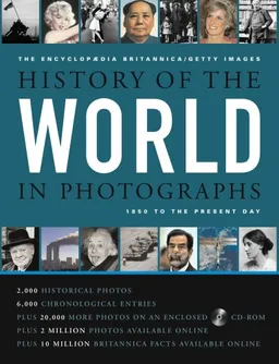 The Encyclopædia Britannica/Getty Images History of the World in Photographs: 1850 to the Present (The Encyclopaedia Britannica/Getty Images History of the World in Photographs)