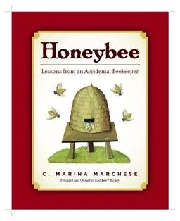 Honeybee: From Hive to Home, Lessons from an Accidental Beekeeper