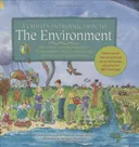 A Child's Introduction to the Environment: The Air, Earth, and Sea Around Us- Plus Experiments, Projects, and Activities YOU Can Do to Help Our Planet!