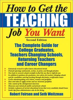 עטיפת הספר How to Get the Teaching Job You Want: The Complete Guide for College Graduates, Teachers Changing Schools, Returning Teachers and Career Changers מאת Robert Feirsen