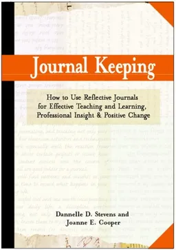 עטיפת הספר Journal Keeping: How to Use Reflective Writing for Learning, Teaching, Professional Insight and Positive Change מאת Dannelle D. Stevens