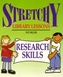 Stretchy Library Lessons: Research Skills : Grades K-5