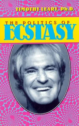 עטיפת הספר The Politics of Ecstasy (Leary, Timothy) מאת Timothy Leary
