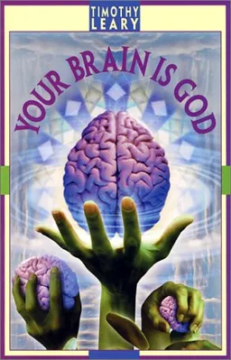 עטיפת הספר Your Brain Is God מאת Timothy Leary