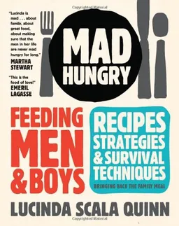 עטיפת הספר Mad Hungry: Feeding Men and Boys מאת Lucinda Scala Quinn