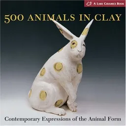 500 Animals in Clay: Contemporary Expressions of the Animal Form (500 Series)