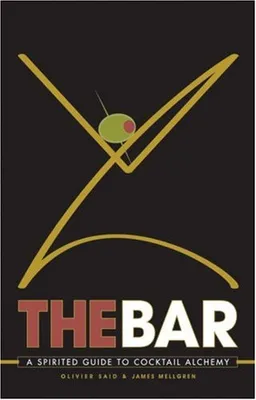 The Bar: A Spirited Guide to Cocktail Alchemy