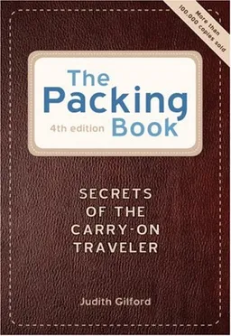 The Packing Book: Secrets of the Carry-on Traveler