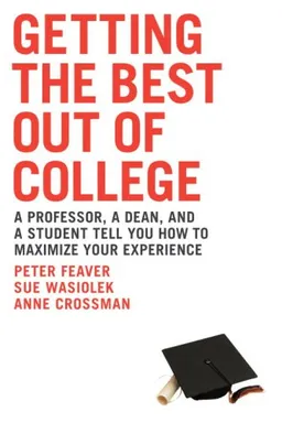 Getting the Best Out of College: A Professor, a Dean, & a Student Tell You How to Maximize Your Experience