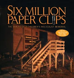 Six Million Paper Clips: The Making Of A Children's Holocaust Memorial
