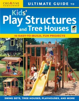 Ultimate Guide to Kids' Play Structures & Tree Houses