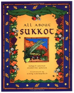 All About Sukkot (Sukkot & Simchat Torah)