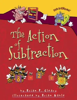 עטיפת הספר The Action of Subtraction (Math Is Categorical) מאת Brian P. Cleary