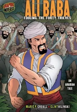 Graphic Myths and Legends: Ali Baba: Fooling the Forty Thieves: an Arabian Tale (Graphic Myths & Legends)