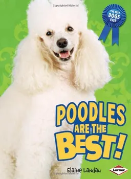 עטיפת הספר Poodles Are the Best! (The Best Dogs Ever) מאת Elaine Landau