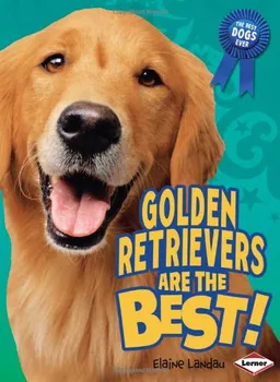 עטיפת הספר Golden Retrievers Are the Best! (The Best Dogs Ever) מאת Elaine Landau
