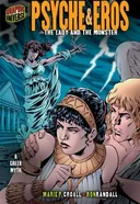 Psyche & Eros: The Lady and the Monster [A Greek Myth] (Graphic Myths and Legends)