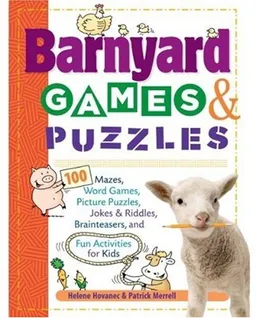 עטיפת הספר Barnyard Games & Puzzles: 100 Mazes, Word Games, Picture Puzzles, Jokes and Riddles, Brainteasers, and Fun Activities for Kids מאת Helene Hovanec