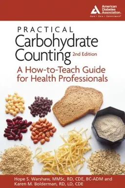 Practical Carbohydrate Counting: A How-to-Teach Guide for Health Professionals