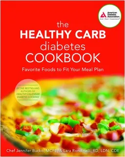 עטיפת הספר The Healthy Carb Diabetes Cookbook מאת Lara Rondinelli