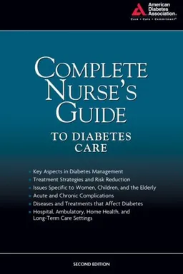 ADA The Complete Nurse's Guide to Diabetes, Second Edition (Childs, Complete Nurse's Guide to Diabetes Care)