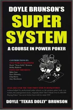 Doyle Brunson's Super System: A Course in Power Poker, 3rd Edition