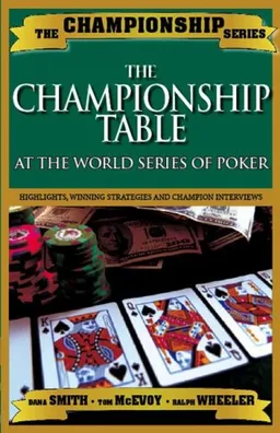 Championship Table: At the World Series of Poker (1970-2007) (Championship Series)