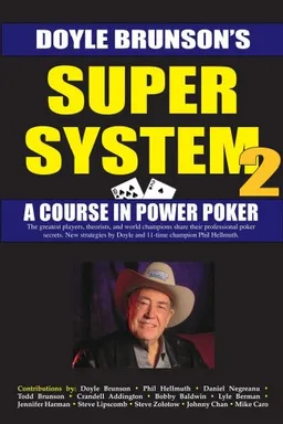 Super System 2: Winning strategies for limit hold'em cash games and tournament tactics