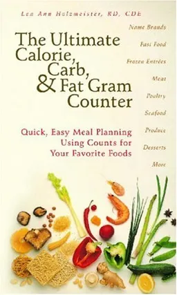 עטיפת הספר The Ultimate Calorie, Carb, & Fat Gram Counter מאת Lea Holzmeister