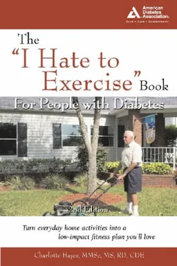 עטיפת הספר The "I Hate to Exercise" Book for People with Diabetes, 2nd Edition מאת Charlotte Hayes