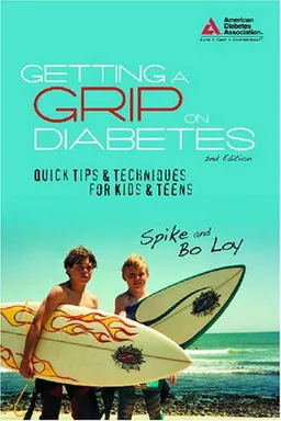 עטיפת הספר Getting a Grip on Diabetes: Quick Tips & Techniques for Kids and Teens מאת Spike Nasmyth Loy