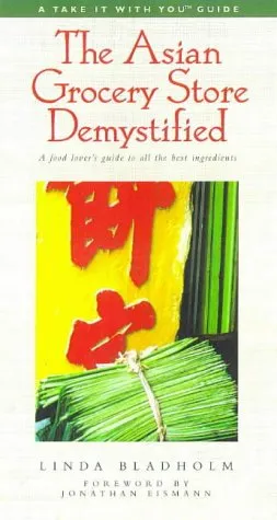 עטיפת הספר The Asian Grocery Store Demystified (Take It with You Guides) מאת Linda Bladholm