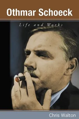 Othmar Schoeck: Life and Works (Eastman Studies in Music)