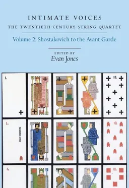Intimate Voices: The Twentieth-Century String Quartet: Volume 2: Shostakovich to the Avant-Garde (Eastman Studies in Music)