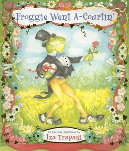 עטיפת הספר Froggie Went A-Courtin' מאת Iza Trapani