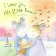 עטיפת הספר I Love You All Year Round: A Pop-Up Book מאת Shella Shubuck