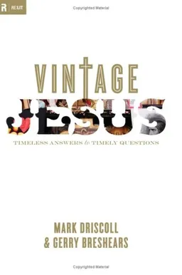 Vintage Jesus: Timeless Answers to Timely Questions (Relit Theology)