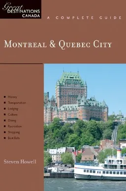 Montreal & Quebec City: Great Destinations: A Complete Guide