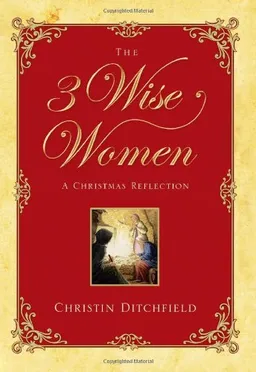The Three Wise Women: A Christmas Reflection