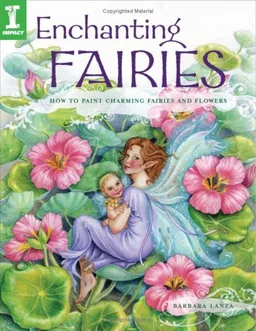 Enchanting Fairies: How To Paint Charming Fairies and Flowers