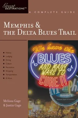 Memphis & the Delta Blues Trail: Great Destinations: A Complete Guide (Great Destinations)