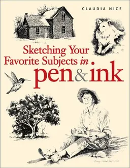 Sketching Your Favorite Subjects in Pen & Ink