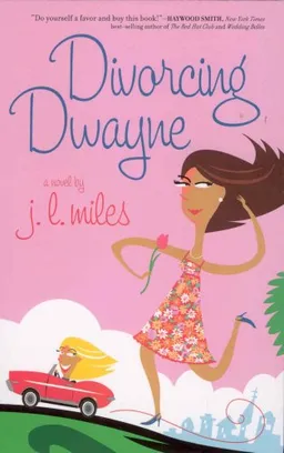 Divorcing Dwayne: A Novel