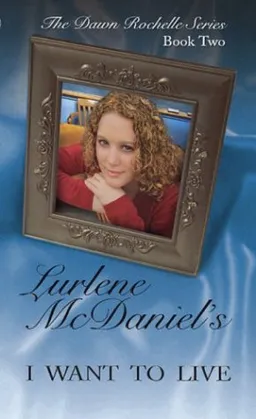 I Want to Live (Dawn Rochelle Novels)